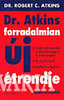 Dr .Atkins forradalmian új étrendje dr.ROBERTB C.ATKINS