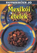 Mexikói ételek - Egyszerűen jó (ÚJszerű kötet) 500 Ft