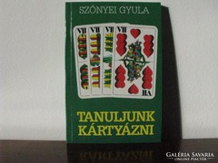 Szőnyei Gyula : Tanuljunk kártyázni