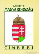 Ivánfi Ede: Magyarország címerei (Reprint kiadás) 400 Ft