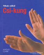 Titkok nélkül - Csi-kung (ÚJ kötet) 1000 Ft