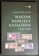 Adamovszky István: Magyar Bankjegy Katalógus - 1926 - 2009.