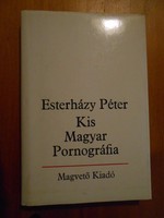 Esterházy Péter: Kis Magyar Pornográfia Dedikált!