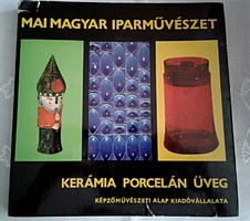 RITKA DEDIKÁLT PÉLDÁNY! Mai Magyar Iparművészet - Kerámia Porcelán Üveg
