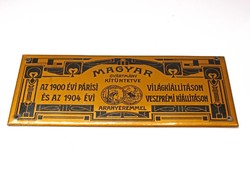 "Magyar gyártmány kitüntetve az 1900 évi párisi világkiállításon"