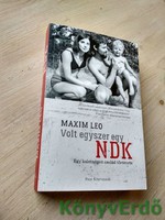 Maxim Leo: Volt egyszer egy NDK - Egy keletnémet család története