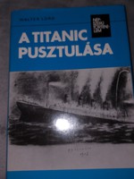 Walter Lord: A ​Titanic pusztulása 1983.1000.-Ft