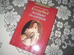 Sigrid - Maria  Grössing  : Erzsébet királyné és a férfiak