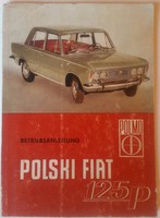Polski Fiat 125p kezelési és javítási útmutató németnyelvű 64 oldalas jó állapotú, mérete:15cmX21cm
