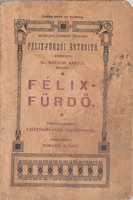 Félix Fürdő , Erdély, fürdőhelyi ismertető 1908