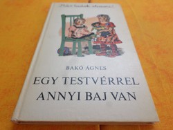 Már tudok olvasni Bakó Ágnes EGY TESTVÉRREL ANNYI BAJ VAN, 1977