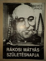 Nemes János: Rákosi Mátyás születésnapja 1988