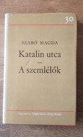 Katalin utca// A szemlélők- Szabó Magda  Dedikált!!!