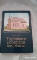 Várady József Tiszáninnen  református templomai  1989