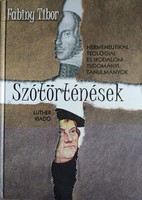 Szótörténések Hermeneutikai, teológiai és irodalomtudományi tanulmányok (ÚJ, RITKA) 2600 Ft