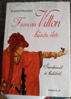 Francois Villon bűnös élete, ajánljon!
