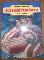 Péter Jánosné: süteményeskönyv 800 recept, ajánljon!