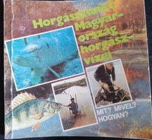 Horgásszunk! Magyarország horgászvizei, , ajánljon!