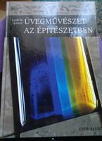 Üveg művészet az építészetben cser kiadó 2010., Ajánljon!