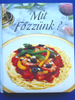 Chantal Racine - Mit főzzünk? II. (Színpompás fotókkal illusztrálva 480 oldalon)