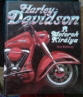 Harley Davidson. Tom Rafferty. A motorok királya. Jlx kiadó 1994. alkudható!