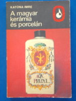 Katonai Imre - A magyar kerámia és porcelán (1978)