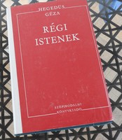 Hegedüs Géza _ Régi istenek