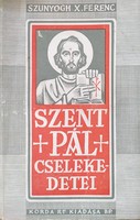 Szunyogh X. Ferenc: Szent Pál cselekedetei 2. rész (RITKA) 3000 Ft