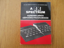 A ZX Spectrum: Hardver leírás, gépi kódú programozás