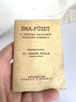 II. Világháború 1942 Imafüzet Magyar Katolikus katonáknak háborús relikvia