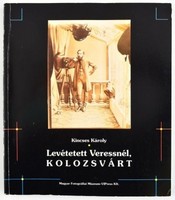Fotokönyv: Kincses Károly: Levétetett Veressnél, Kolozsvárt