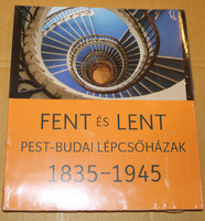 Somlai Tibor: Fent és lent - Pest-budai lépcsőházak 1835-1945