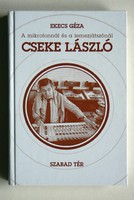 CSEKE LÁSZLÓ (A mikrofonnál és a lemezjátszónál) 1996 KÖNYV JÓ ÁLLAPOTBAN