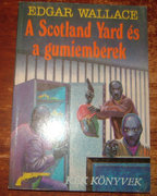 Edgar Wallace - A Scotland Yard és a gumiemberek