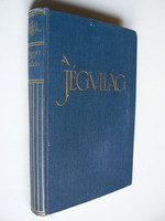 The ice world, (secrets of the earth) Jenő Cholnoky 1930, (rarity) book in good condition