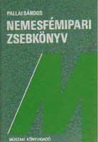 Pallai Sándor - Nemesfémipari zsebkönyv (4.kiadás, 1987) - Ritkaság!