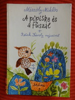Mészöly Miklós: A pipiske és a fűszál - régi mesekönyv Reich Károly rajzaival (1974)