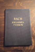 Bach Johannes Passion -János Passió - kemény táblás Edition Peters - Leipzig 8909 - antik kotta 1900