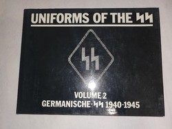 Uniforms of the S.S. Volume 2. Germanische-SS 1940-1945 (Second Revised Edition)