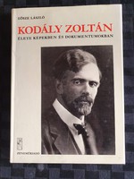 Eősze László - Kodály Zoltán élete képekben és dokumentumokban