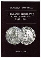 Dr. Iván Lux-Sándor Gál: Hungarian Thaler Type Coins of Leopold I. (1657-1705)