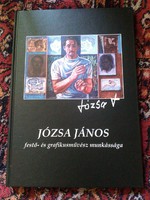 Józsa János festő-és grafikusművész gazdagon illusztrált monográfia