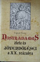 Vághidi: Nostradamus élete és jövendölései a XX. századra, alkudható!