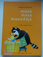 Varga Katalin: Mosó masa mosodája - régi mesekönyv F. Győrffy Anna rajzaival (2004) - kemény borítós
