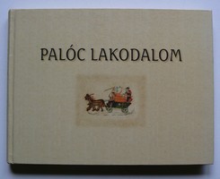 PALÓC LAKODALOM, REPRINT KIADÁS 2005, KÖNYV KIVÁLÓ ÁLLAPOTBAN