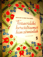 Cross-stitch embroidery patterns in the Tisza region - needlework book