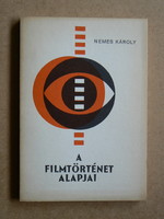 A FILMTÖRTÉNET ALAPJAI, NEMES KÁROLY 1971, KÖNYV JÓ ÁLLAPOTBAN