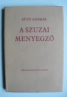 A SZUZAI MENYEGZŐ, SÜTŐ ANDRÁS 1981, KÖNYV JÓ ÁLLAPOTBAN