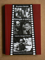 ROBOGÁS A NYÁRBA (ÍRÁSOK A LENGYEL FILMRŐL) KOVÁCS ISTVÁN 1998, KÖNYV JÓ ÁLLAPOTBAN,