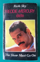 Rick Sky: Freddie Mercury élete - The Show Must Go On